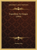 Expedition To Oregon 1149914742 Book Cover