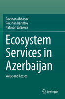 Ecosystem Services in Azerbaijan: Value and Losses 3031087690 Book Cover