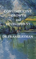 Contemplative Growth and Development 0997921323 Book Cover