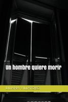 Un hombre quiere morir 1717929699 Book Cover