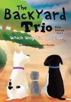 Which Way Did They Go (The Backyard Trio Bible Stories) 1734333634 Book Cover