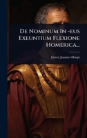 De Nominum In -eus Exeuntium Flexione Homerica... (Latin Edition) 1024522415 Book Cover