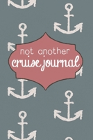 Not another cruise journal, Bon Voyage & Travel Journal: Planner for Cruisers Women Getaway Trip Memory Keepsake Vacation Organizer with word puzzle, photo page 1676994319 Book Cover