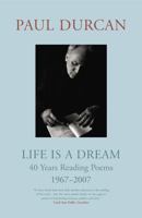 Life is a Dream 40 Years Reading Poems 1967-2007 by Durcan, Paul ( Author ) ON Oct-01-2009, Hardback B0092I1SU2 Book Cover