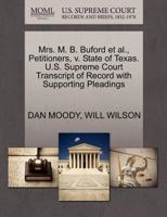 Mrs. M. B. Buford et al., Petitioners, V. State of Texas. U.S. Supreme Court Transcript of Record with Supporting Pleadings 1270447904 Book Cover