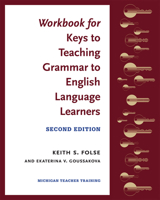 Workbook for Keys to Teaching Grammar to English Language Learners 0472033387 Book Cover