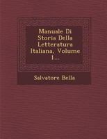 Manuale Di Storia Della Letteratura Italiana, Volume 1... 1249978637 Book Cover