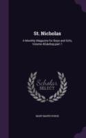 St. Nicholas: A Monthly Magazine For Boys And Girls, Volume 40, Part 1 1378566815 Book Cover