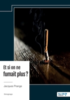 Et si on ne fumait plus ? (French Edition) B0FWQ1BSLR Book Cover