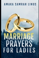 Marriage Prayers for Ladies B08LNLCLFN Book Cover