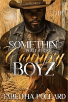 SOMETHIN' BOUT THOSE COUNTRY BOYZ B0F447DT9R Book Cover