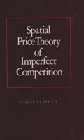 Spatial Price Theory of Imperfect Competition (Texas a & M University Economics Series) 089096372X Book Cover