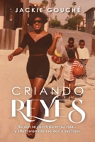 Criando Reyes (Spanish Edition) 1960001515 Book Cover