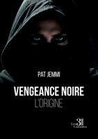 Vengeance noire - L'origine B0DPM8LXH8 Book Cover