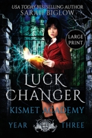 Luck Changer: A Found Family Supernatural Academy Novel B0C5HRTMYZ Book Cover