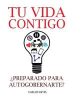 Tu Vida Contigo: ¿Preparado para Autogobernarte? 1537632795 Book Cover