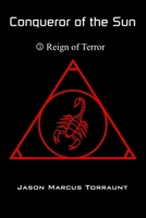 Conqueror of the Sun 3 - Reign of Terror 1672375479 Book Cover
