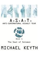 Anti-Supernatural Assault Team- Book 1- The Seal of Solomon 147835657X Book Cover