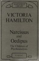 Narcissus and Oedipus: The Children of Psychoanalysis 1855750627 Book Cover