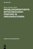 Problemorientierte Entscheidungsfindung in Organisationen (Mensch und Organisation ; 5) 3110070936 Book Cover
