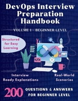 DevOps Interview Preparation Handbook: Volume 1 - Beginner Level Q&A: 200 DevOps Interview Questions with Answers | Crack DevOps Interviews easily | Hands-On Interview Guide | Step-by-Step Answers B0FQ7H1D26 Book Cover