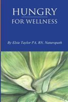 Hungry For Wellness 1495432165 Book Cover