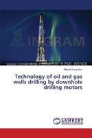 Technology of oil and gas wells drilling by downhole drilling motors 3659484199 Book Cover