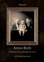 Anna-Ruth: Fortællinger og erindringer om mit liv (Danish Edition) 8743057586 Book Cover