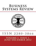 Business Systems Review - ISSN 2280-3866: Volume 1 Issue 1 - June/December 2012 1482591405 Book Cover