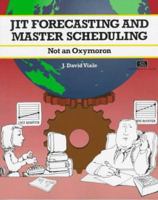 Crisp: JIT Forecasting and Master Scheduling: Not an Oxymoron (Crisp Fifty-Minute Series) 1560524243 Book Cover