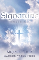 Signature: Majestic Forte Author Edition 0578701561 Book Cover