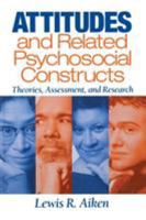 Attitudes and Related Psychosocial Constructs: Theories, Assessment, and Research 0761924531 Book Cover