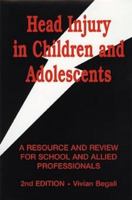 Head Injury in Children and Adolescents: A Resource and Review for School and Allied Professionals 0884220982 Book Cover