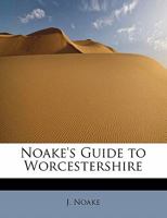 Noake's Guide to Worcestershire 1016544855 Book Cover