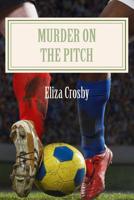 Murder on the Pitch 1500576166 Book Cover