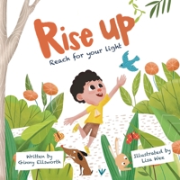 Rise Up: reach for your light 1734143622 Book Cover