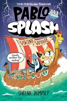 Pablo and Splash: Viking Voyage: The hilarious kids graphic novel series about time-travelling penguins 154762003X Book Cover