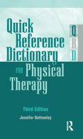 Quick Reference Dictionary for Physical Therapy 1032964421 Book Cover