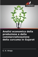 Analisi economica della produzione e della commercializzazione della curcuma in Gujarat 6202899441 Book Cover