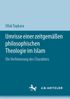 Umrisse Einer Zeitgem��en Philosophischen Theologie Im Islam: Die Verfeinerung Des Charakters 3658197935 Book Cover