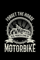 Forget The Horse Real Princess Come By Motorbike: Lined A5 Notebook for Forget The Horse Journal 1700081152 Book Cover