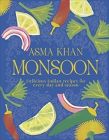 Monsoon: Delicious Indian Recipes for Every Day and Season 0241718619 Book Cover
