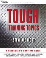 Tough Training Topics: A Presenter's Survival Guide (Pfeiffer Essential Resources for Training and HR Professionals) 0787977969 Book Cover