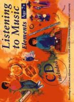 Listening to Music: Elements Age 7+: Recordings of Music from Different Times and Places with Activities for Listening, Performing and Composing (Listening to Music) 0713644494 Book Cover