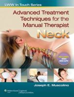 Advanced Treatment Techniques for the Manual Therapist: Neck 1582558507 Book Cover