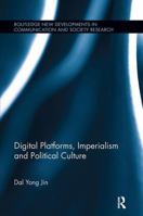 Digital Platforms, Imperialism and Political Culture 1138097535 Book Cover