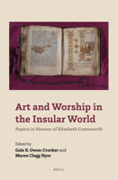 Art and Worship in the Insular World Papers in Honour of Elizabeth Coatsworth 9004466991 Book Cover
