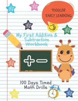My First Addition & Subtraction Workbook - 100 Days Timed Math Drills - Toddler Early Learning: 100 Days Speed Drills Test for kids | Math Facts ... Practice Worksheets B08P2C68C8 Book Cover