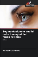 Segmentazione e analisi delle immagini del fondo retinico (Italian Edition) 6206664511 Book Cover