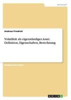 Volatilitat ALS Eigenstandiges Asset. Definition, Eigenschaften, Berechnung 3656731322 Book Cover